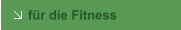 für die Fitness